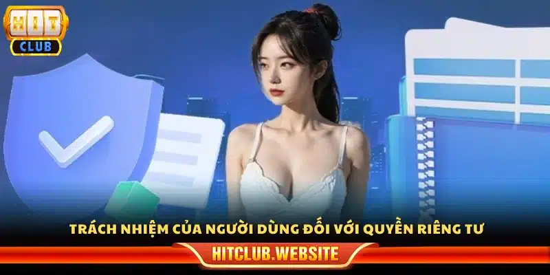 Cam kết của người dùng trong việc bảo vệ quyền riêng